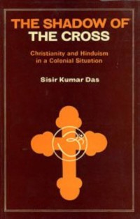 Image of The Shadow Of The Cross: Christianity And Hinduism In A Colonial Situation